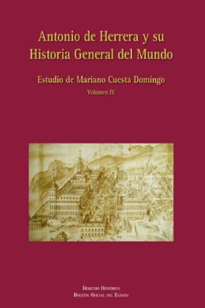 Antonio de Herrera y su Historia General del Mundo. Volumen IV - Cuesta Domingo, Mariano