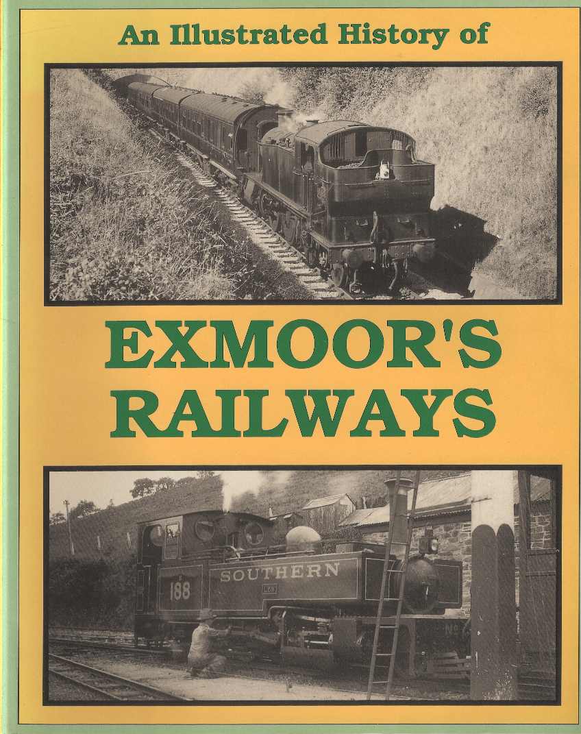 An Illustrated History of Exmoor's Railways - Smith, Martin