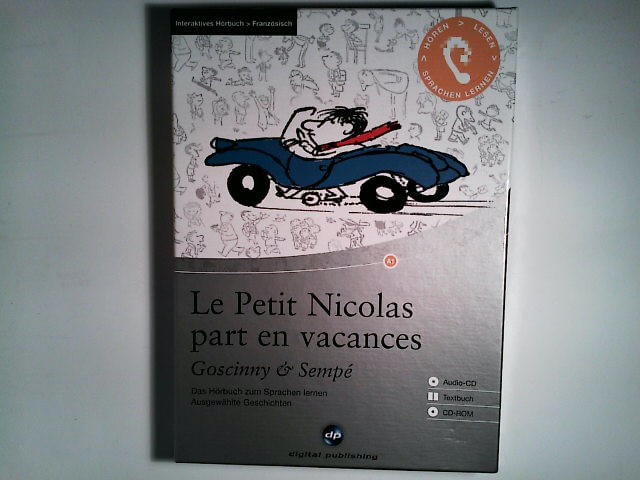 Le Petit Nicolas part en vacances - Interaktives Hörbuch Französisch: Das Hörbuch zum Sprachen lernen mit ausgewählten Kurzgeschichten - Rene, Goscinny und Sempé Jean-Jacques