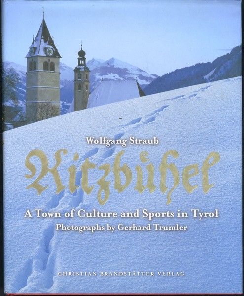 Kitzbuhel (A Town of Culture and Sports in Travel) - Wolfgang Straub; Gerhard Trumler [Photographer]