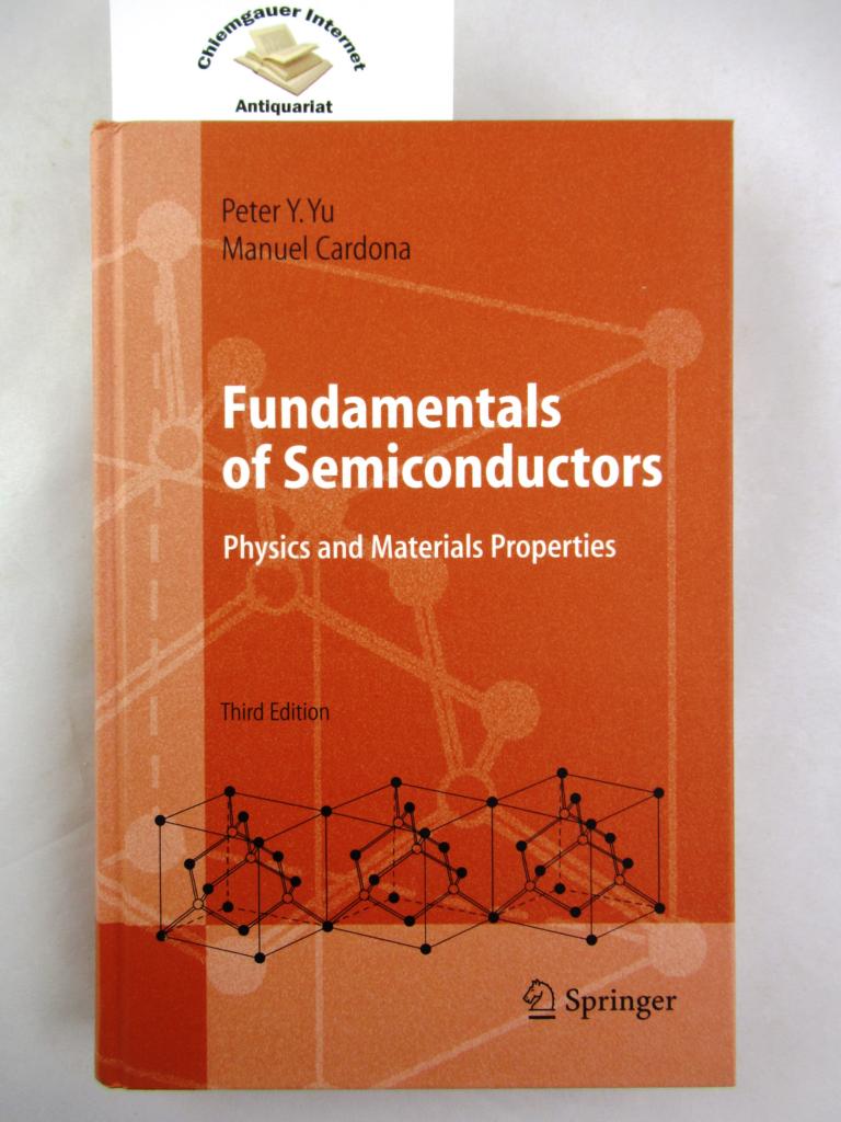 Fundamentals of Semiconductors. Physics and material properties. - Yu, Peter Y. and Manuel Cardona