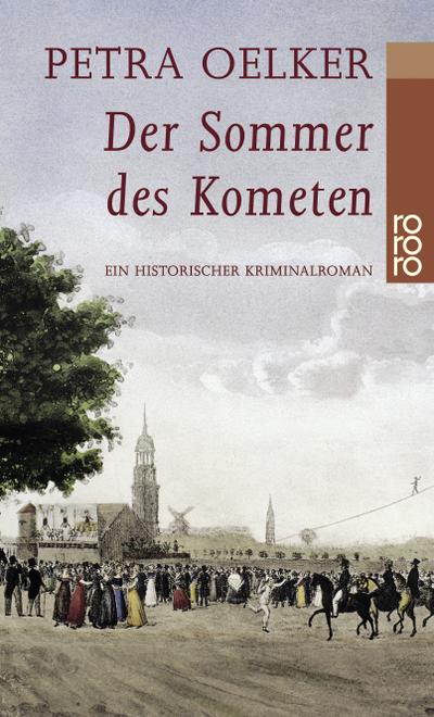 Der Sommer des Kometen: Ein historischer Kriminalroman (Rosina-Zyklus, Band 2) - Petra Oelker