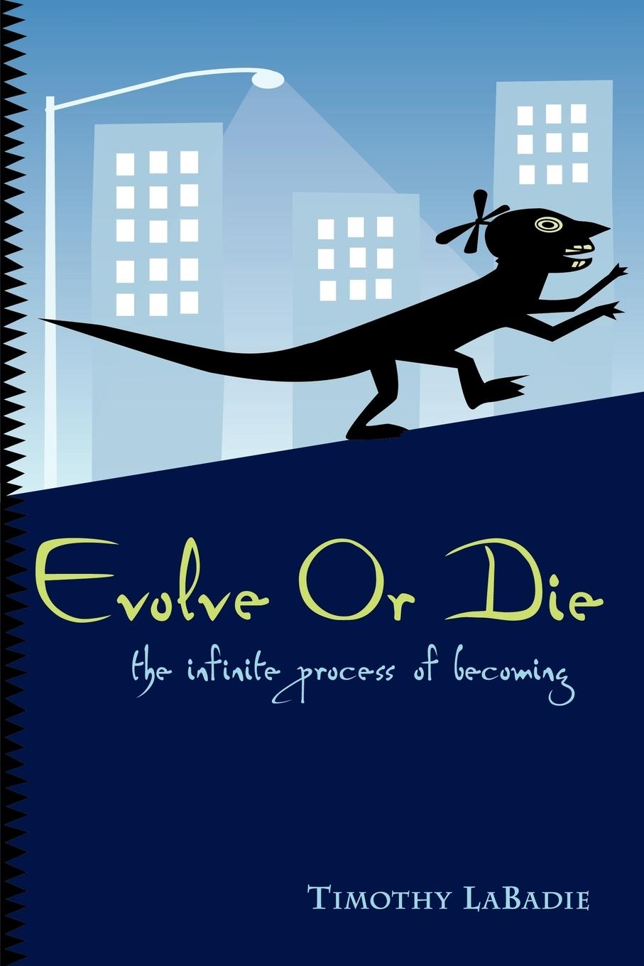 Evolve or Die - LaBadie, Timothy