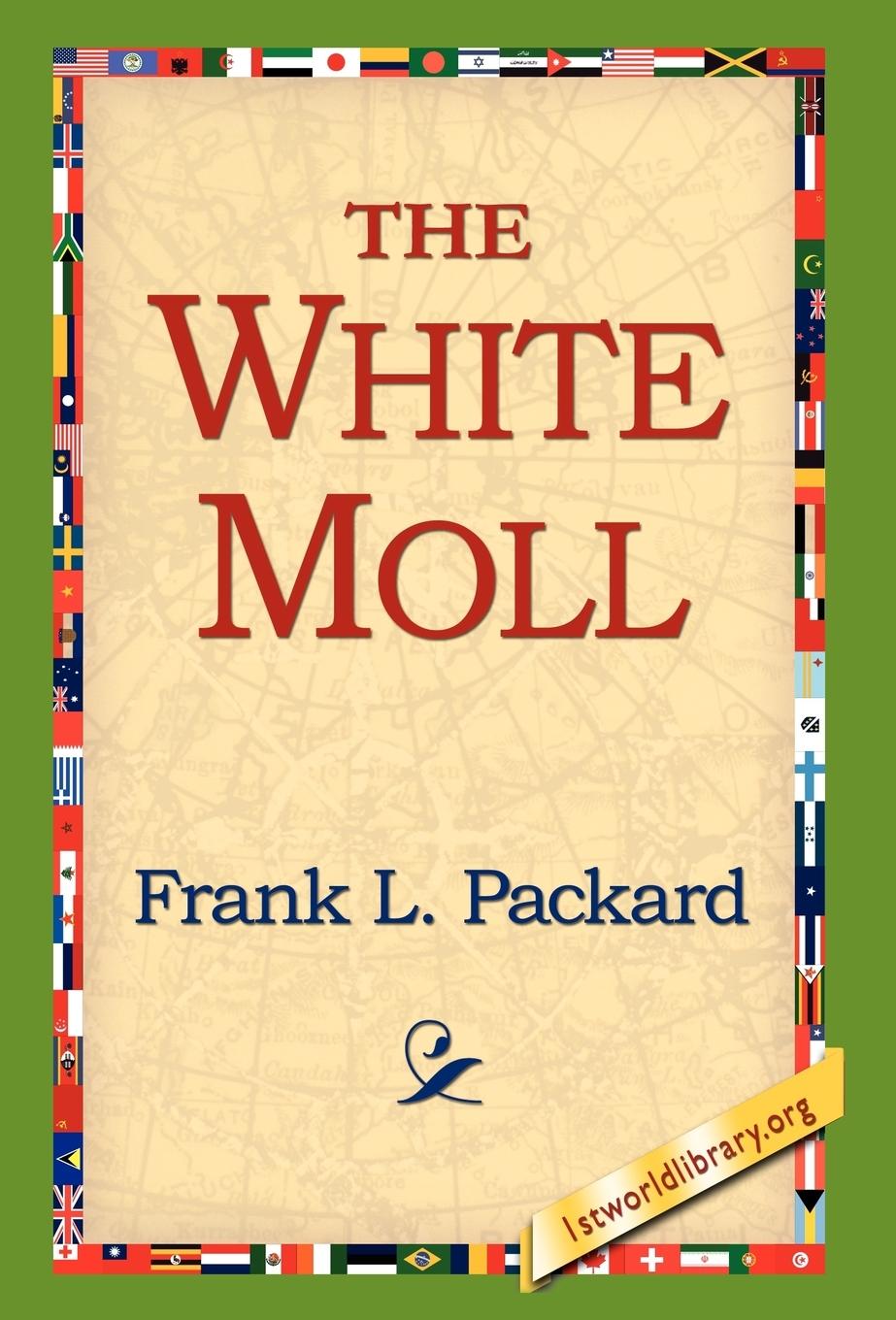 The White Moll - Packard, Frank L.