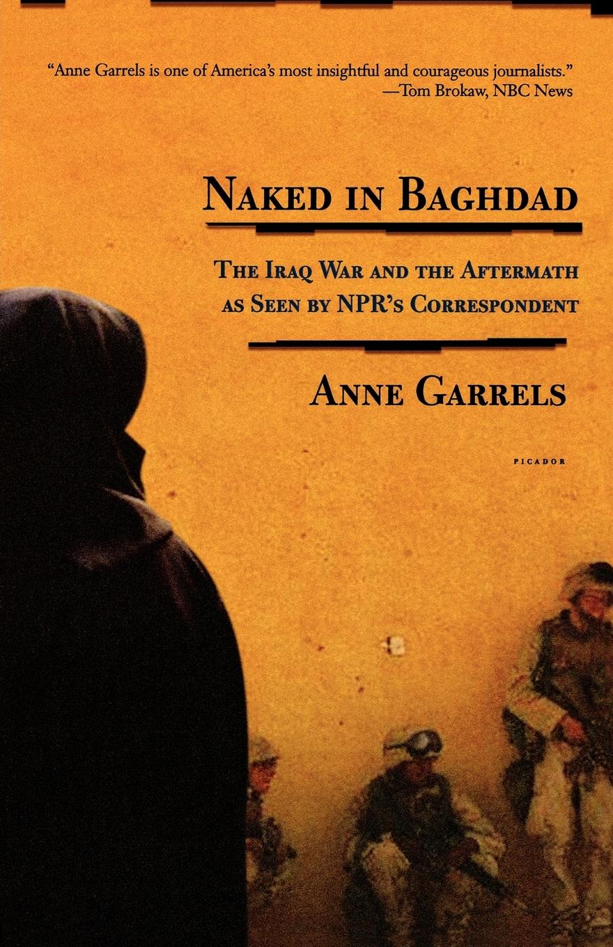Naked in Baghdad - Garrels, Anne