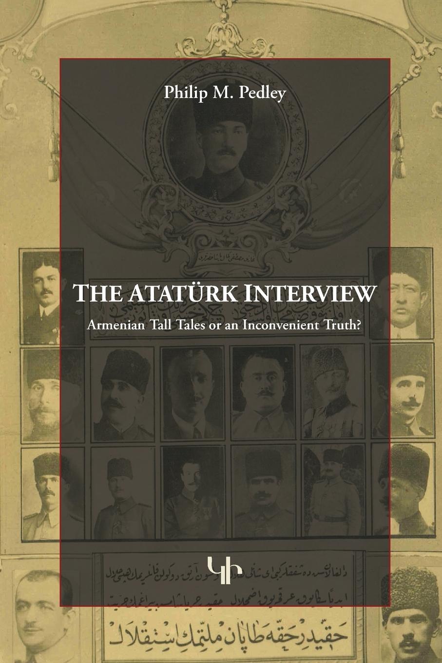The Ataturk Interview - Pedley, Philip M.