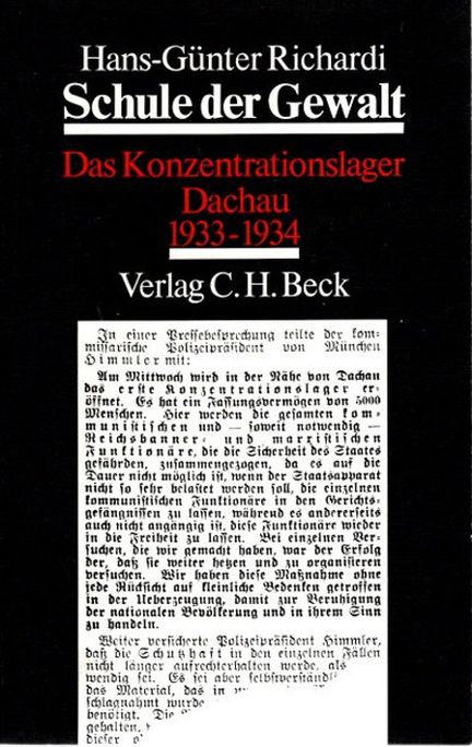 Schule der Gewalt. Das Konzentrationslager Dachau 1933 - 1934. Ein dokumentarischer Bericht. - Richardi, Hans-Günter