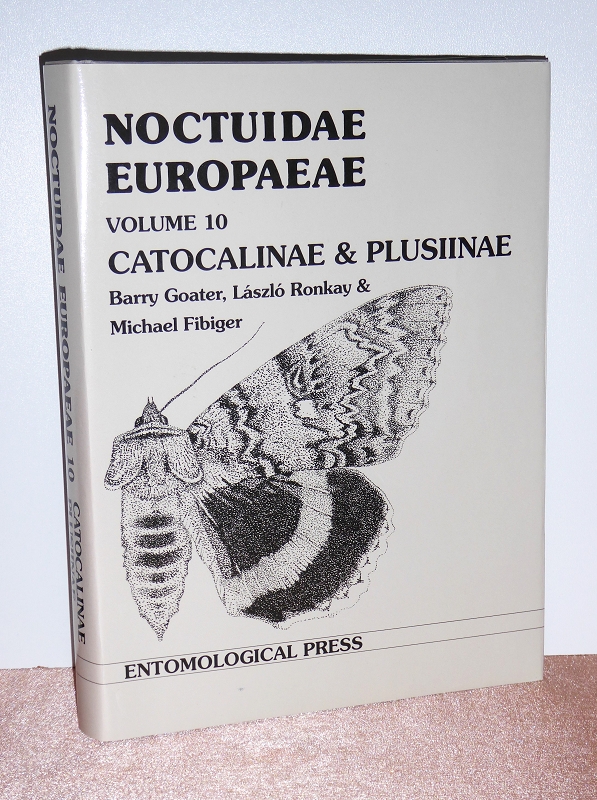 Noctuidae Europaeae. Volume 10: Catocalinae & Plusiinae. Sprache: englisch. - Goater, Barry; László Ronkay; Michael Fibiger