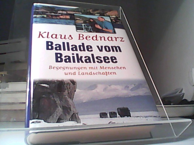 Klaus Bednarz liest aus: Ballade vom Baikalsee : Begegnungen mit Menschen und Landschaften - Bednarz, Klaus