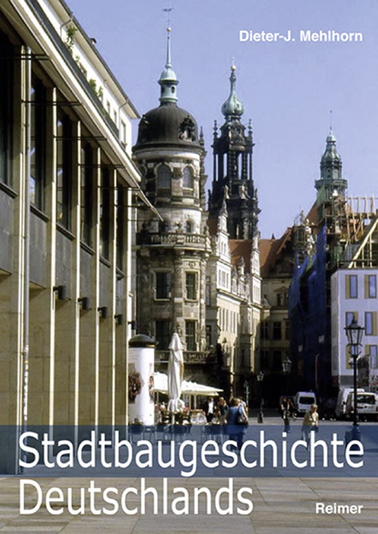 Stadtbaugeschichte Deutschlands. - Dieter-Jürgen Mehlhorn