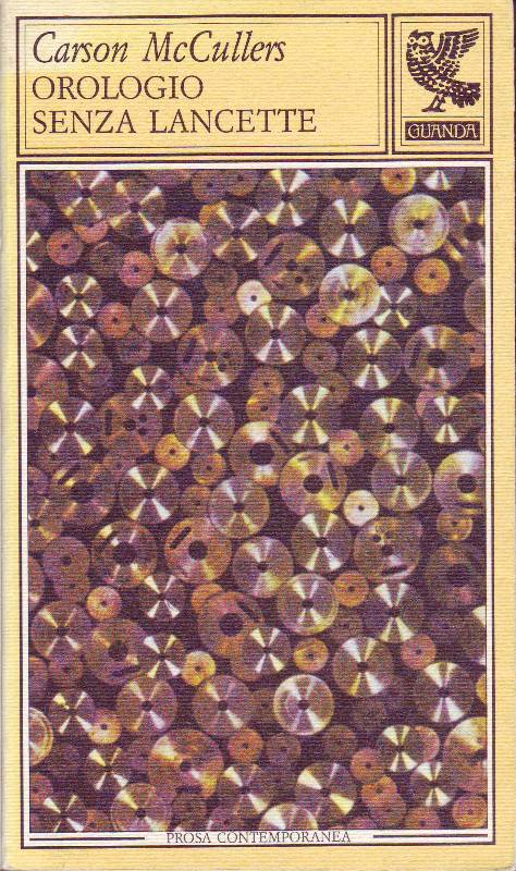 L'Orologio Senza Lancette; (Clock without Hands; Uhr ohne Zeiger) - McCullers, Carson