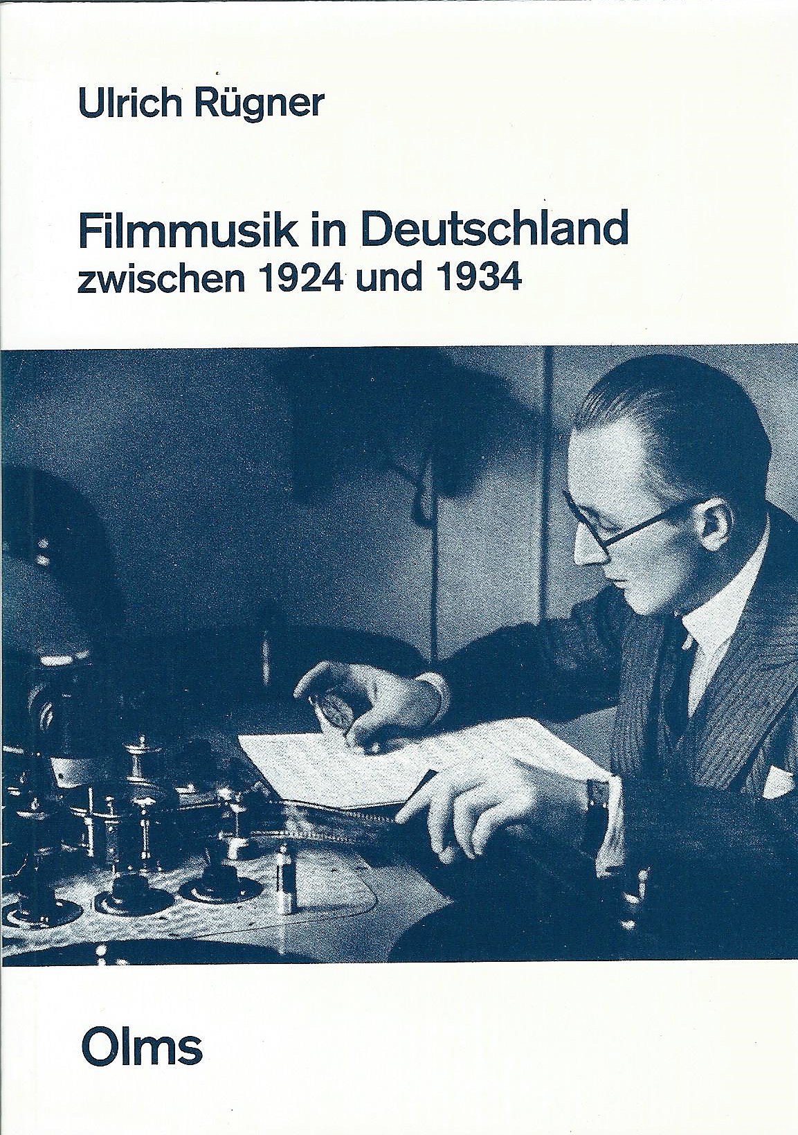 Filmmusik in Deutschland zwischen 1924 und 1934 - Rügner, Ulrich