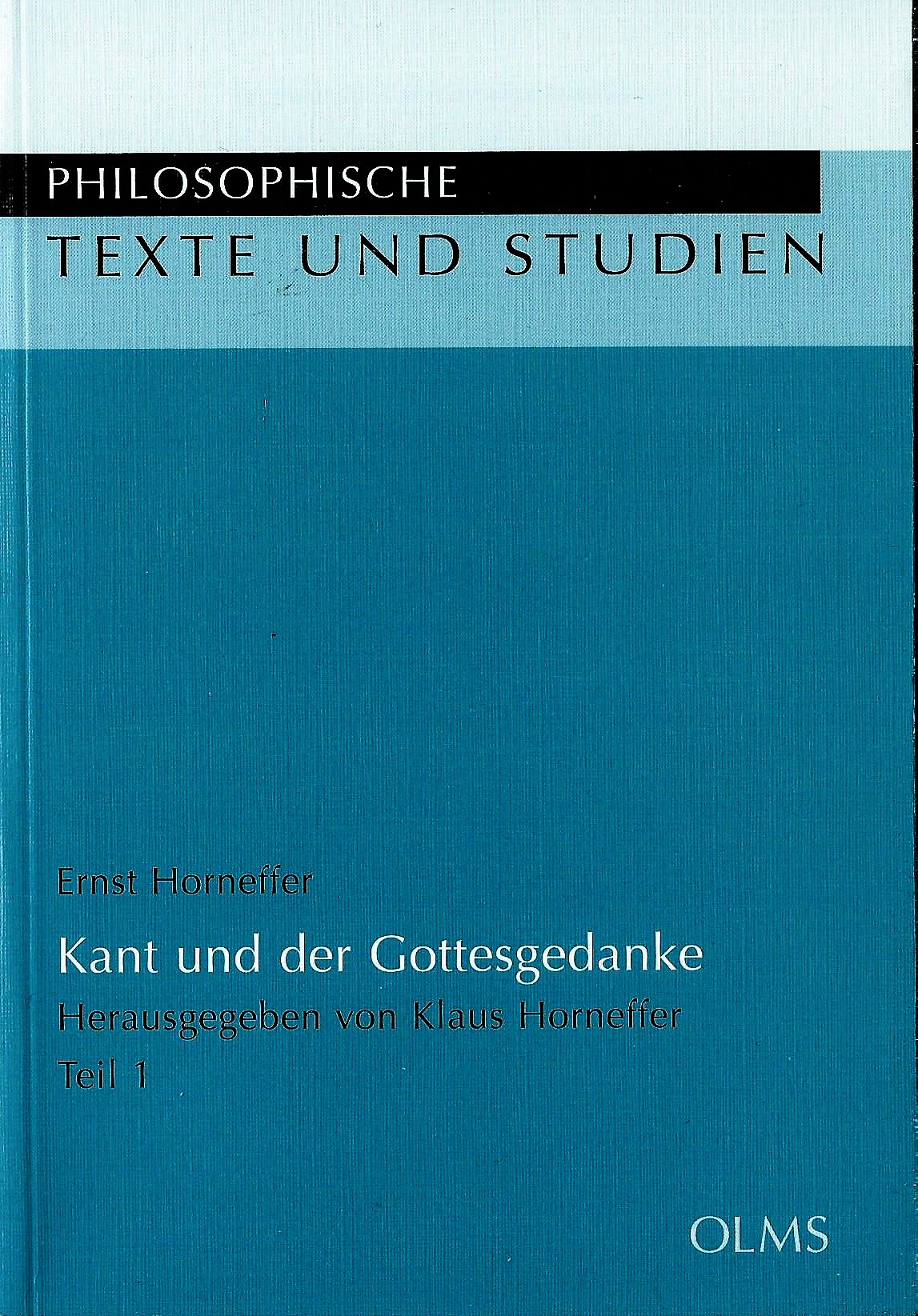 Kant und der Gottesgedanke; Eine Interpretation, Teil 1 - Horneffer, Ernst