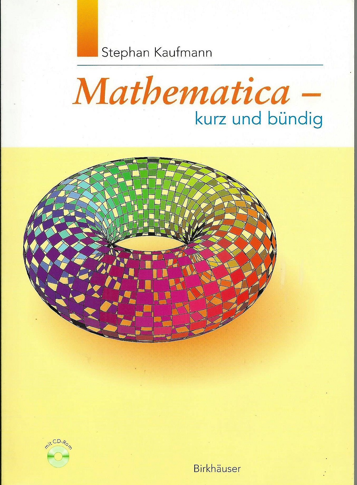 Mathematica - kurz und bündig; Vollständig, inkl. CD - Kaufmann, Stephan