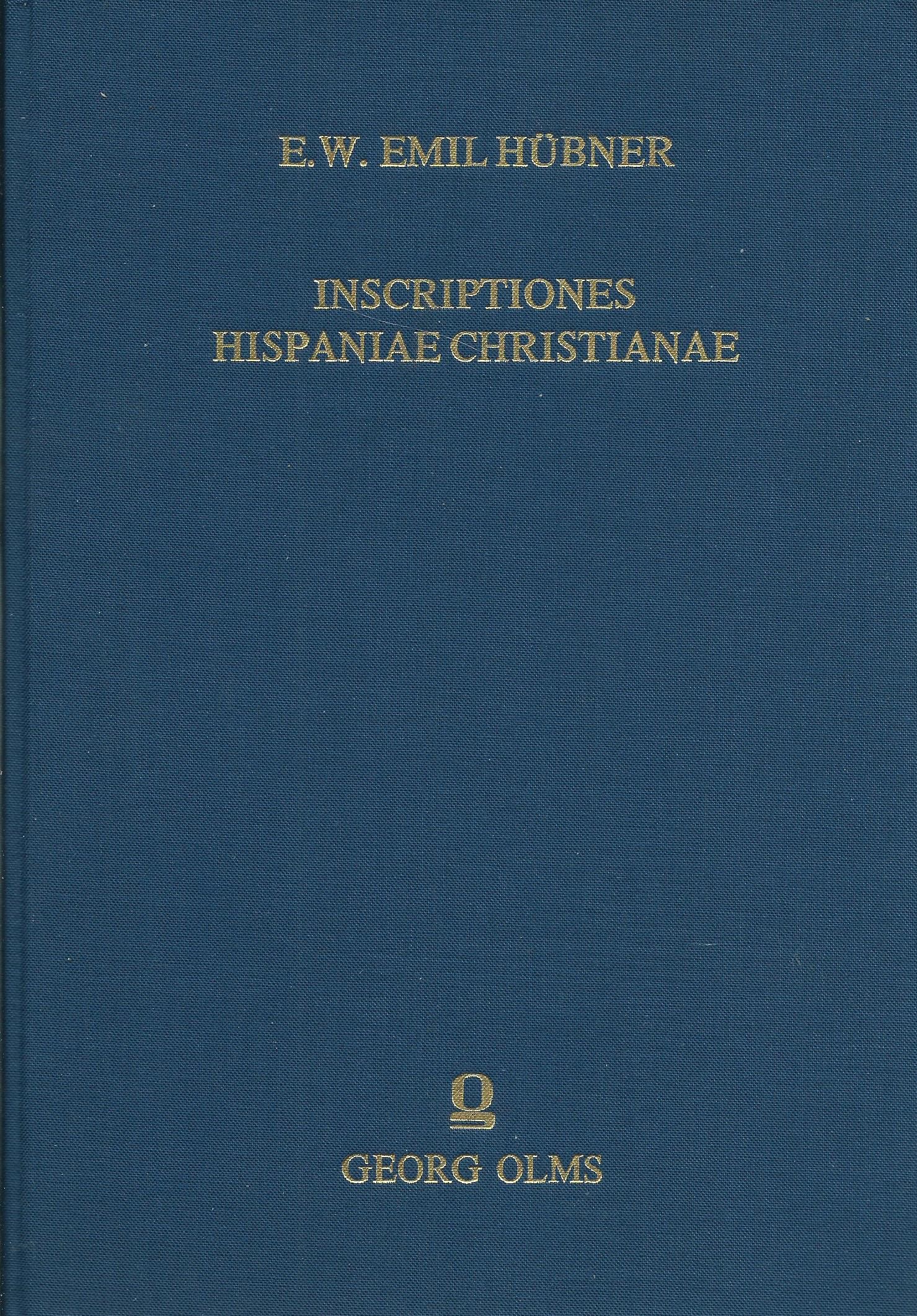 Inscriptiones Hispaniae Christianae; (+ Im Anhang: Inscriptionum Hispaniae Christianarum supplementum) - Hübner; Ernst Willibald Emil