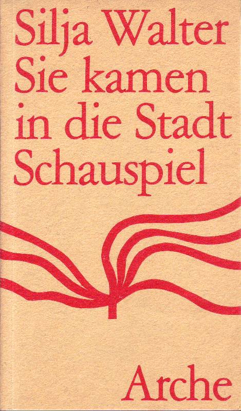 Sie kamen in die Stadt; Schauspiel - Walter, Silja