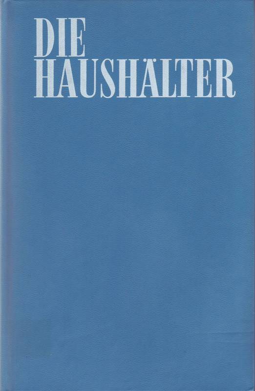 Die Haushälter; Ist die Zukunft finanzierbar ? - Rose, Klaus; Faltlhauser, Kurt; Hrsg.