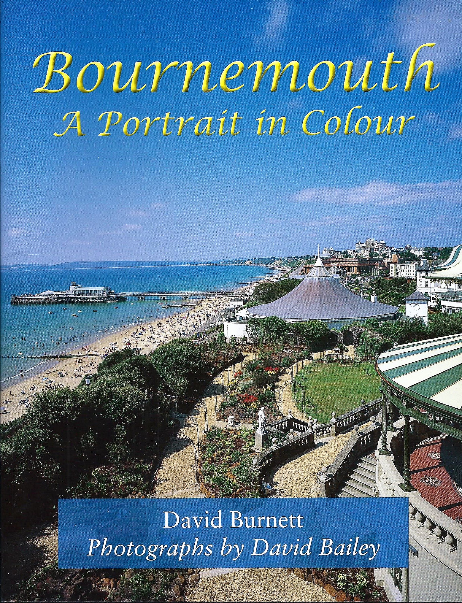 Bournemouth; A Portrait in Colour - Burnett, David; Bailey, David, Photographs