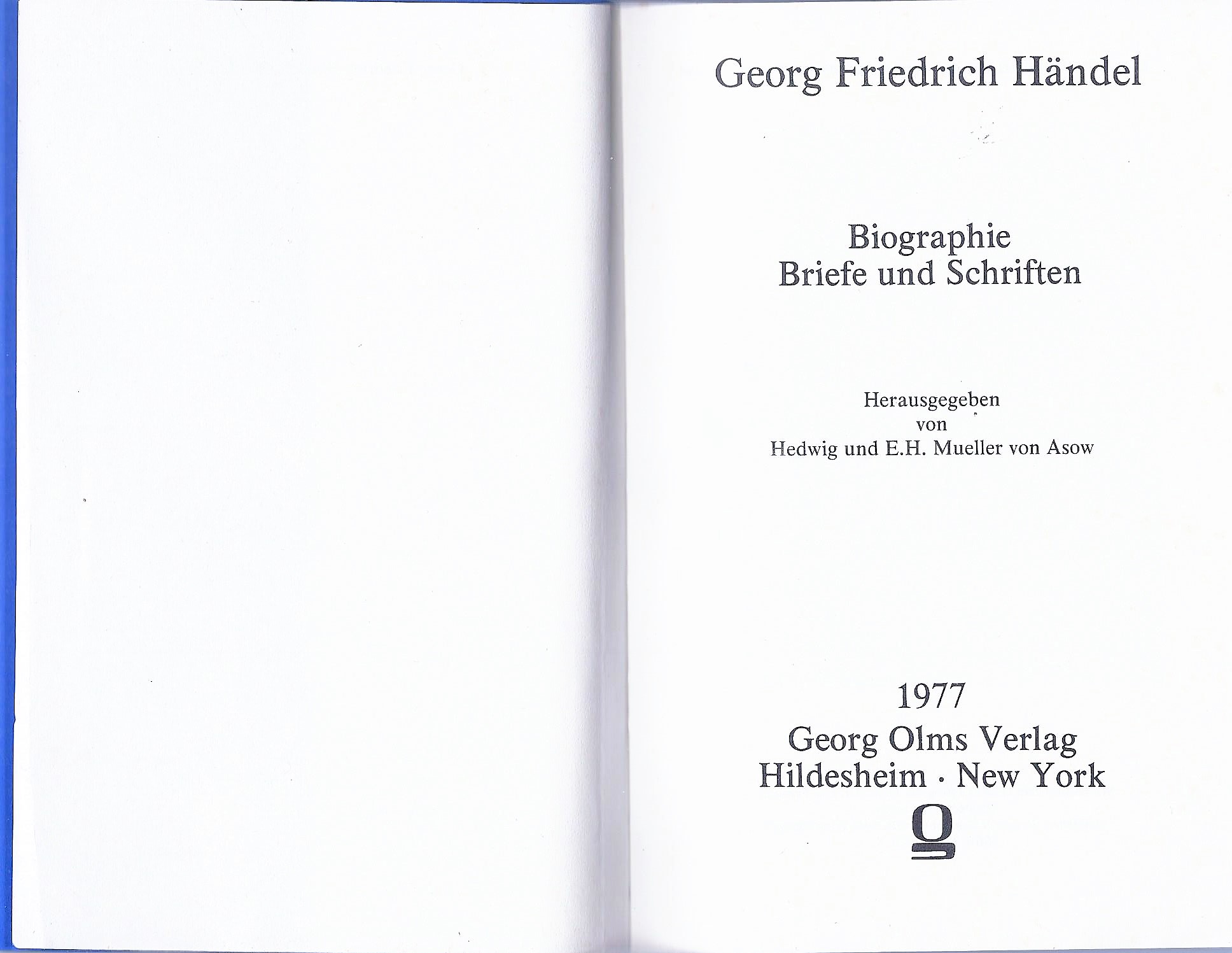 Georg Friedrich Händel; Biographie; Briefe und Schriften; (Reprint 1977 nach Original von 1947, verkleinert.) - Mueller von Asow, Hedwig; Mueller von Asow, E.H.; Hrsg.