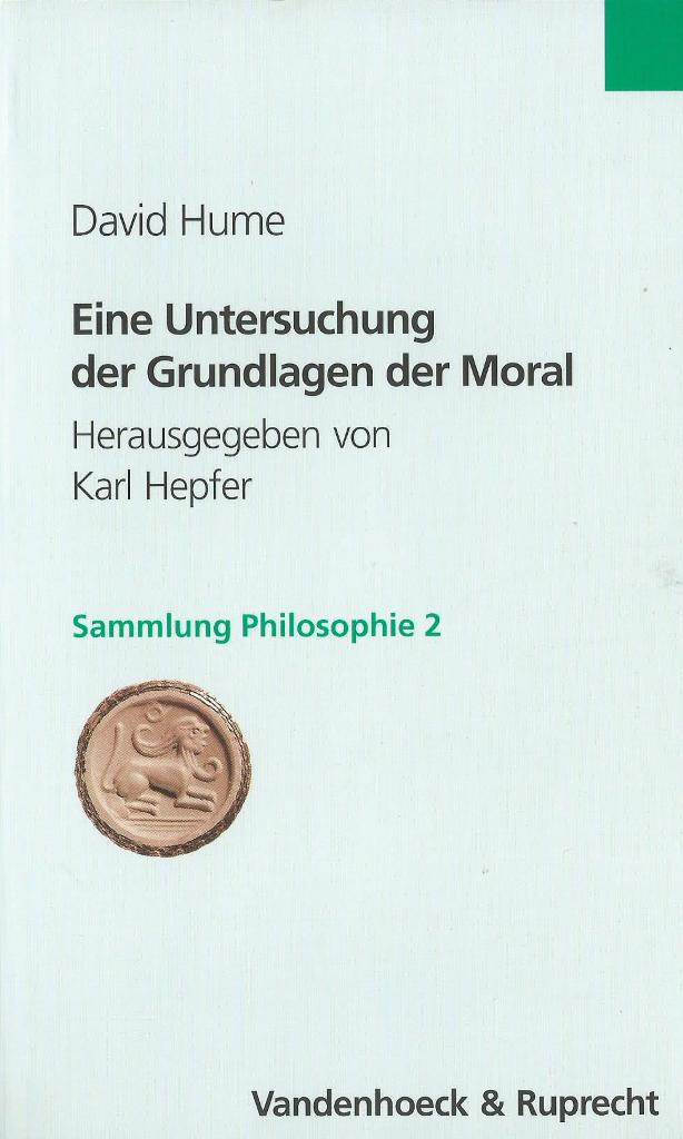 Eine Untersuchung der Grundlagen der Moral - Hume, David; Hepfer, Karl, Hrsg.