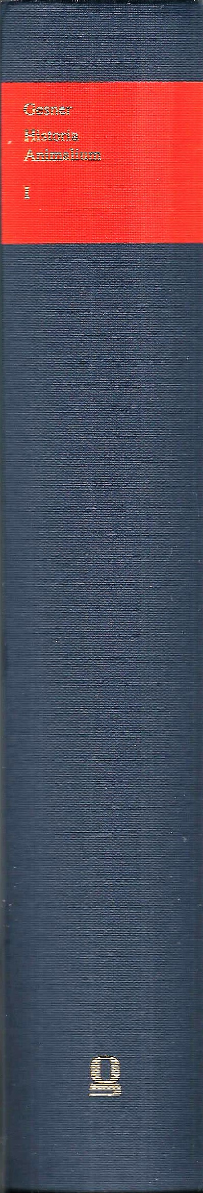 Historia Animalium; Liber I (1) de Quadrupedibus viviparis (De Alce - De Equo) = 1 Buch - Gesner (Gessner), Conrad; Breidbach, Olaf, Hrsg./Einleitung