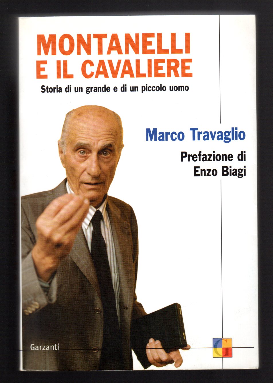 Montanelli e il cavaliere. Storia di un grande e di un piccolo uomo - Travaglio Marco