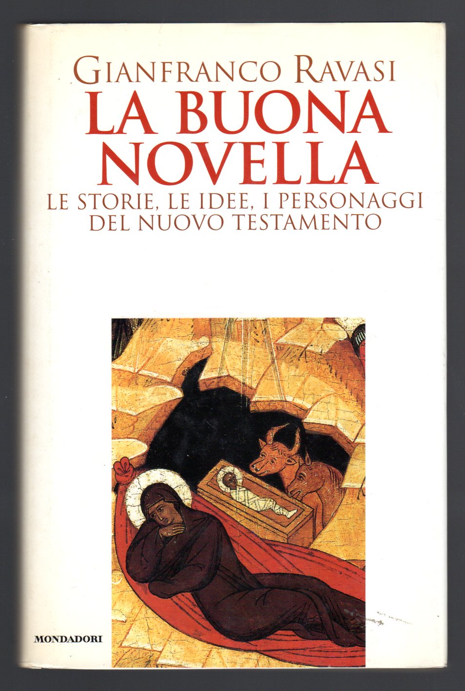 La buona novella. Le storie, le idee, i personaggi del Nuovo Testamento - Ravasi Gianfranco