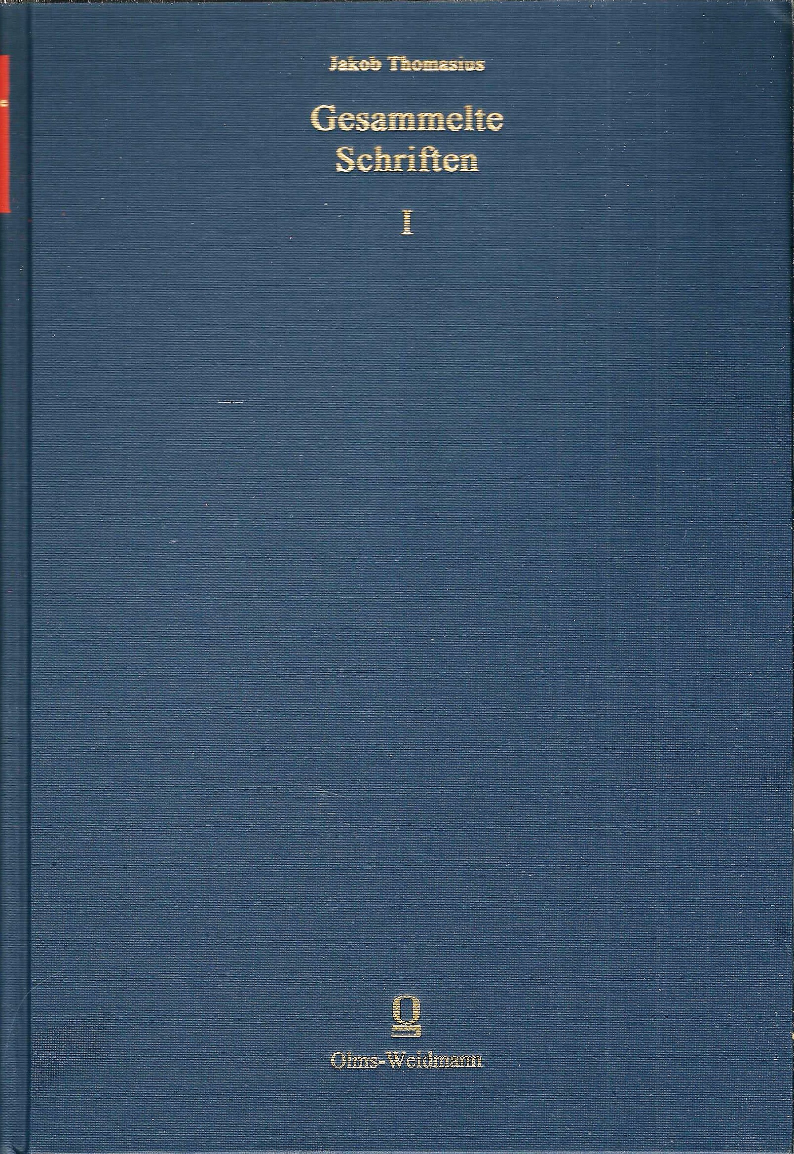 Gesammelte Schriften; Band I (1); Philosophia practica - Thomasius, Jakob; Sparn, Walter, Hrsg.