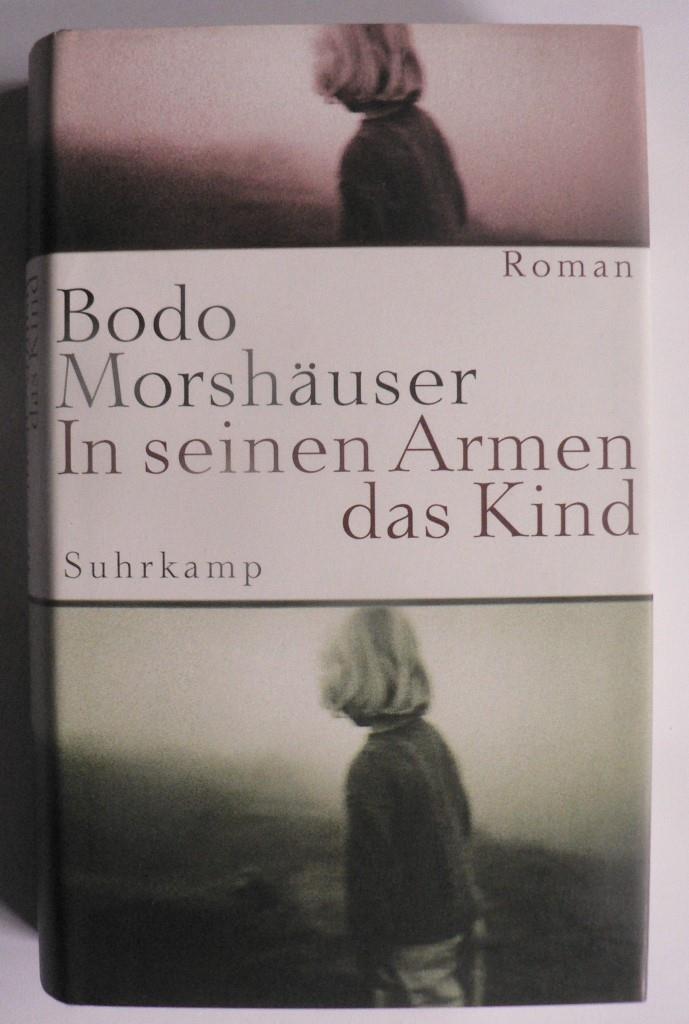 In seinen Armen das Kind - Morshäuser, Bodo