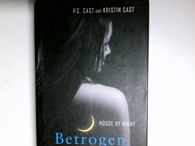 House of night; Teil: 2., Betrogen - Cast, P. C.: