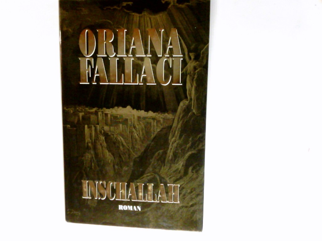 Inschallah : Roman. Aus dem Ital. von Mosche Kahn - Fallaci, Oriana