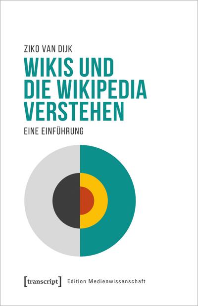 Wikis und die Wikipedia verstehen : Eine Einführung - Ziko van Dijk