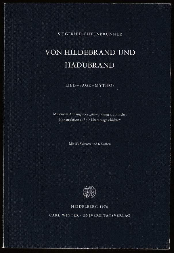 Von Hildebrand und Hadubrand. Lied, Sage, Mythos. Mit einem Anhang über 