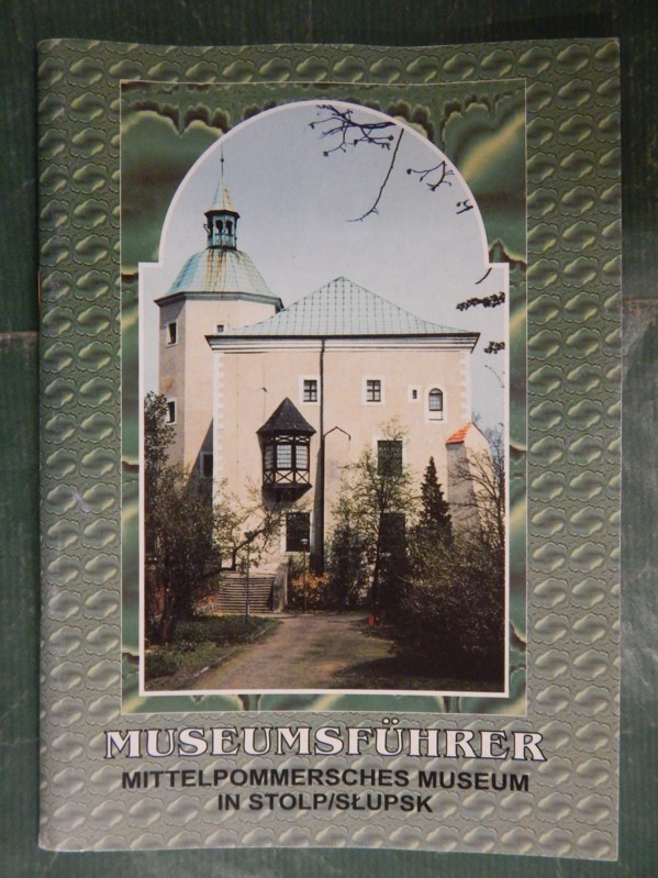 Museumsführer: Mittelpommersches Museum in Stolp / Slupsk - Mittelpommersches Museum (Hrsg.)