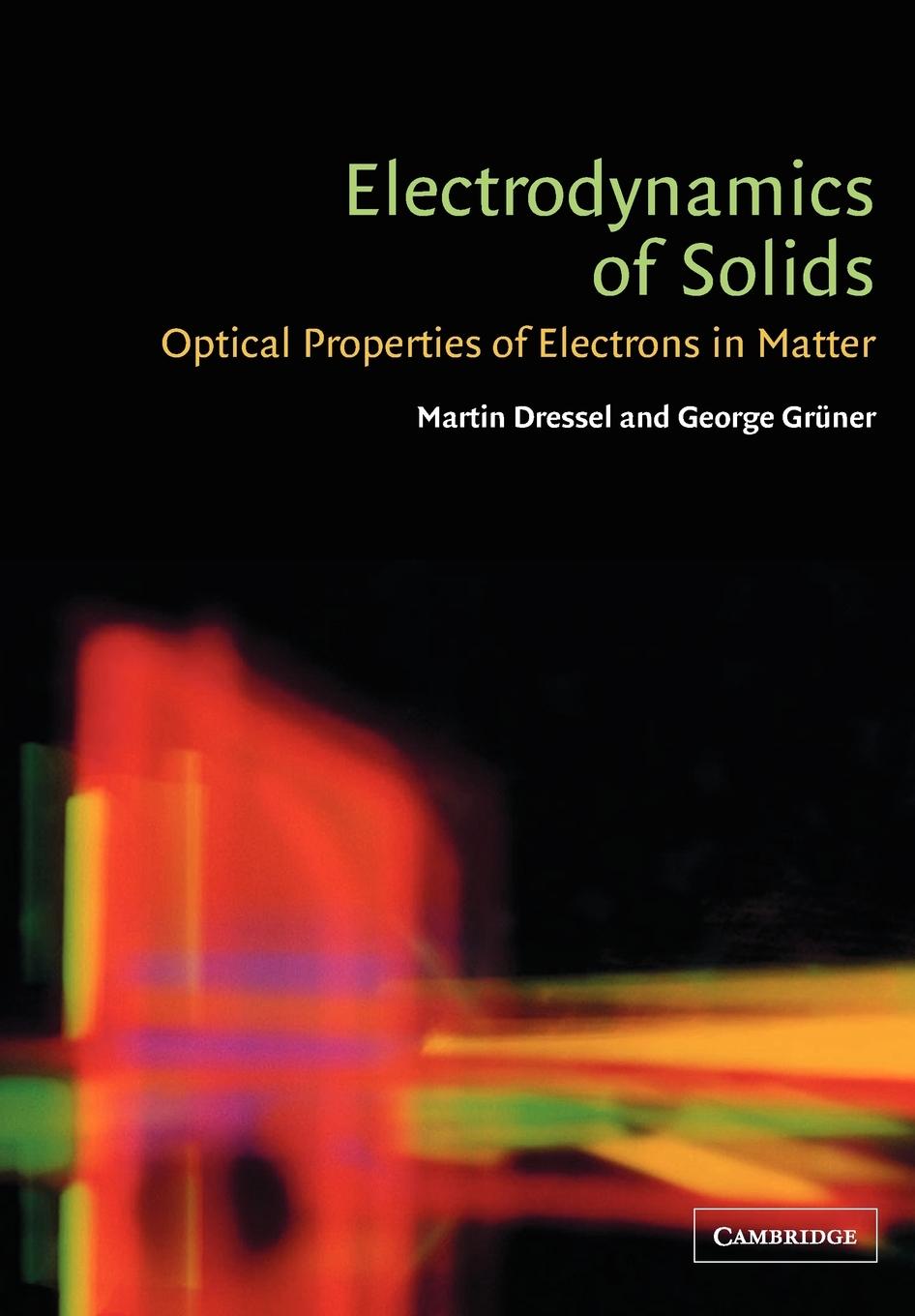Electrodynamics of Solids - Dressel, Martin|Gruner, George