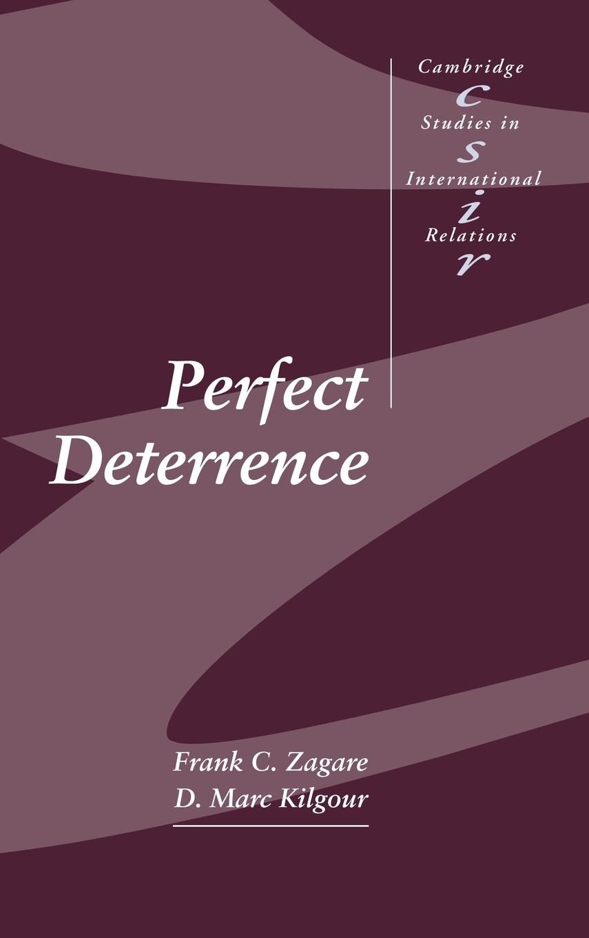 Perfect Deterrence - Zagare, Frank C.|Kilgour, D. Marc|Frank C., Zagare