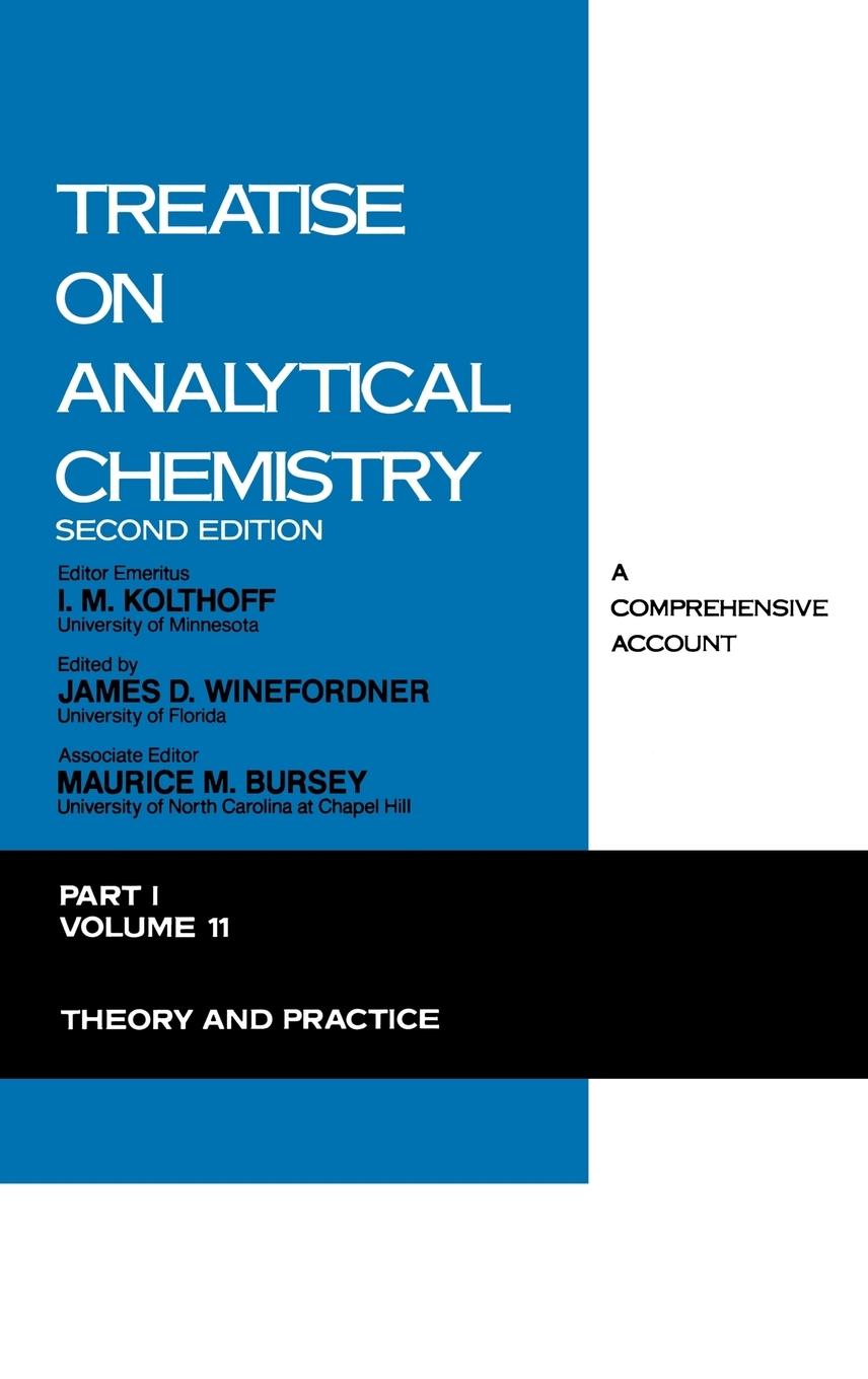 Treatise on Analytical Chemistry, Part I, Second Edition - Bursey, Maurice M.; I. M. Kolthoff; James D. Winefordner