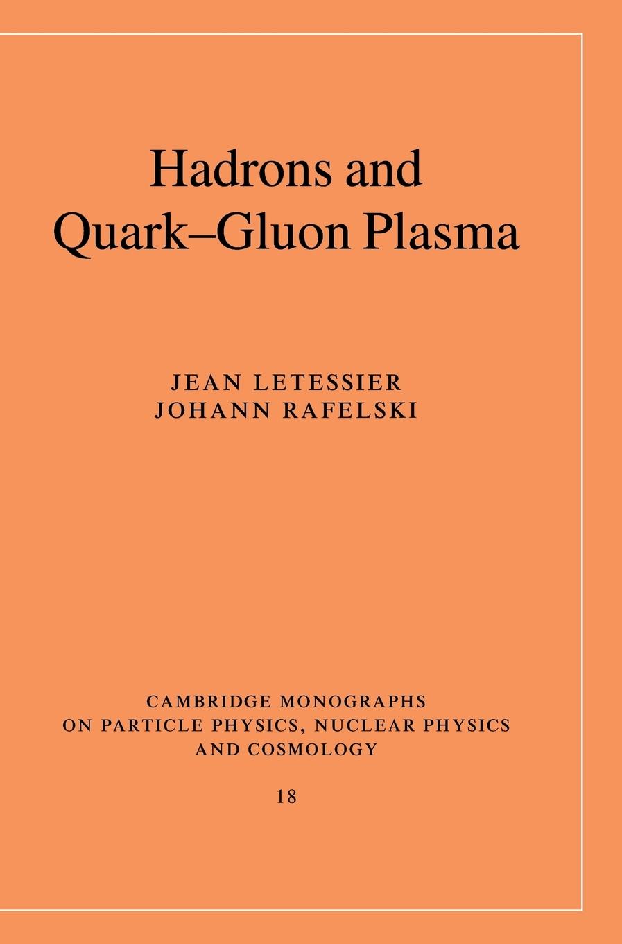 Hadrons and Quark-Gluon Plasma - Letessier, Jean|Rafelski, Johann