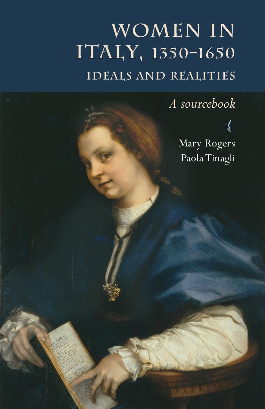 Women in Italy, 1350-1650 - Rogers, Mary|Tinagli, Paola