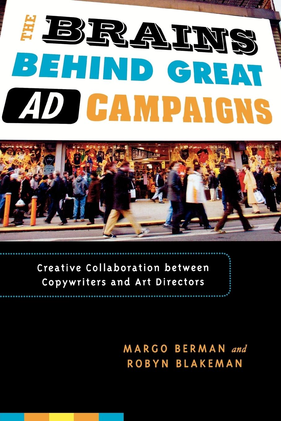 Brains Behind Great Ad Campaigns - Berman, Margo|Blakeman, Robyn