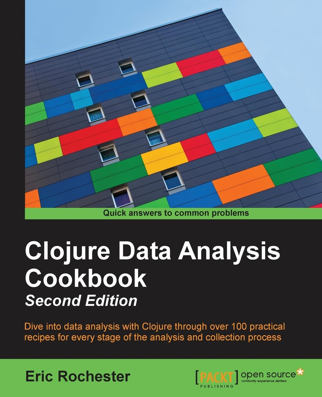 Clojure Data Analysis Cookbook- Second Edition - Rochester, Eric