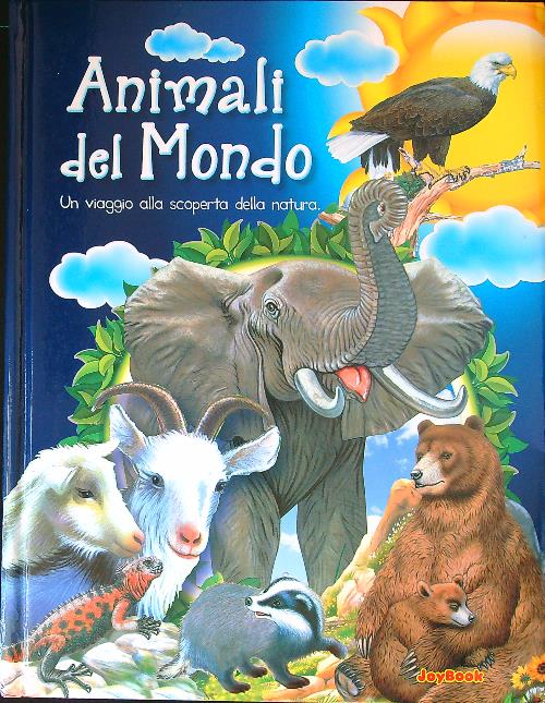 Animali del mondo. Un viaggio alla scoperta della natura - Arredondo, Francisco - Rovira, Pere