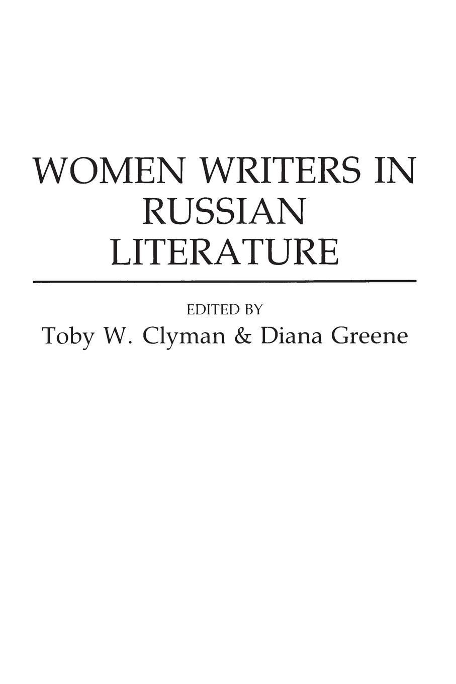 Women Writers in Russian Literature - Clyman, Toby|Greene, Diana