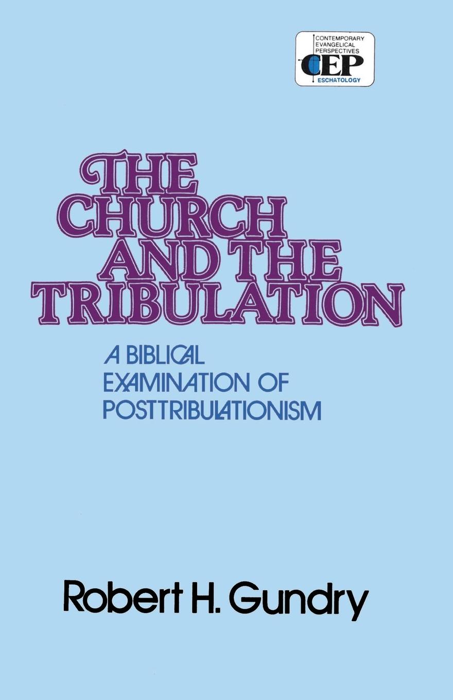 The Church and the Tribulation - Gundry, Robert Horton