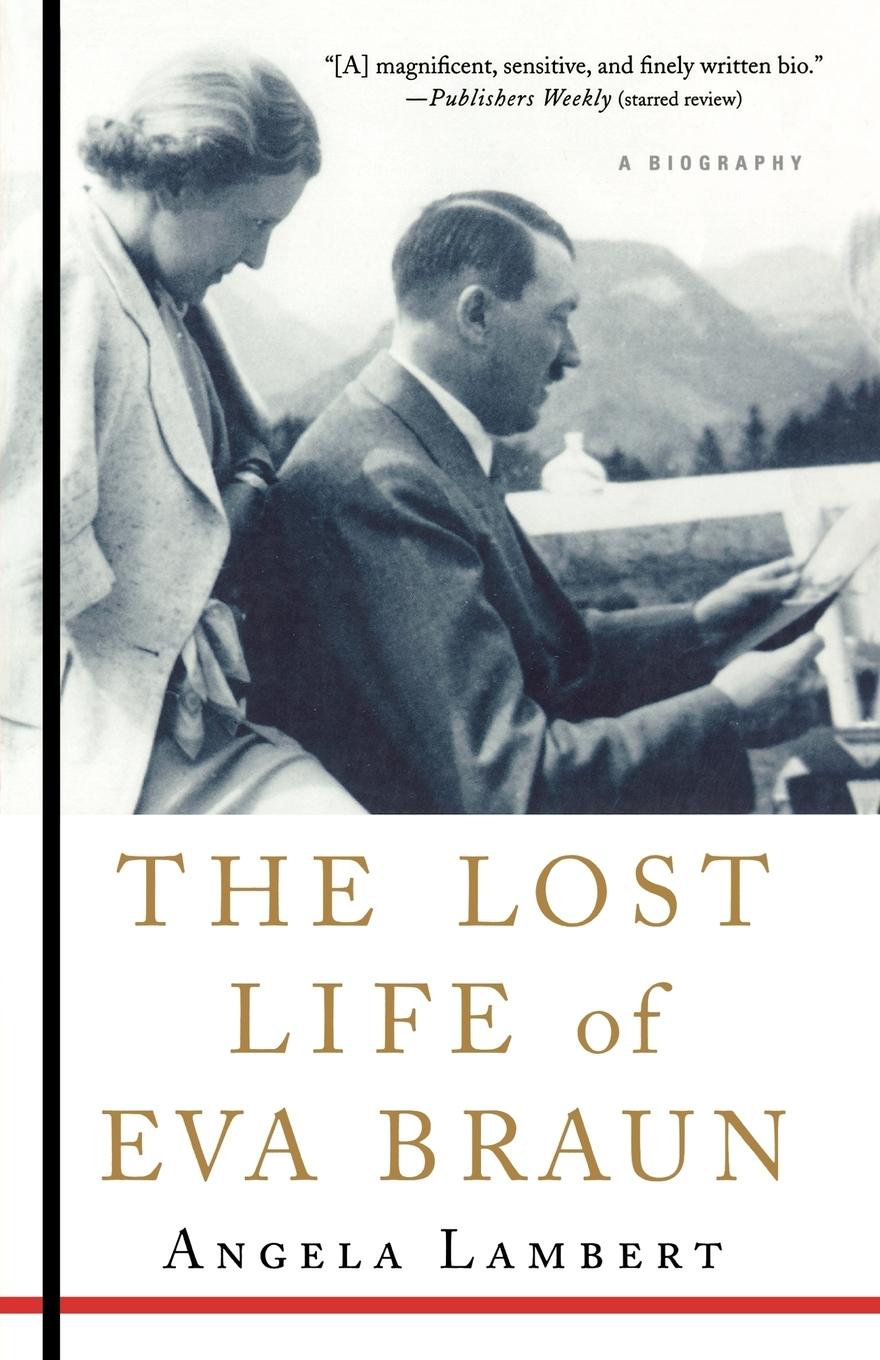 The Lost Life of Eva Braun - Lambert, Angela