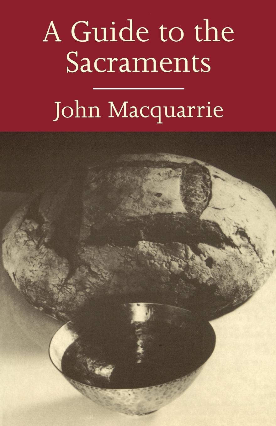 A Guide to the Sacraments - Macquarrie, John
