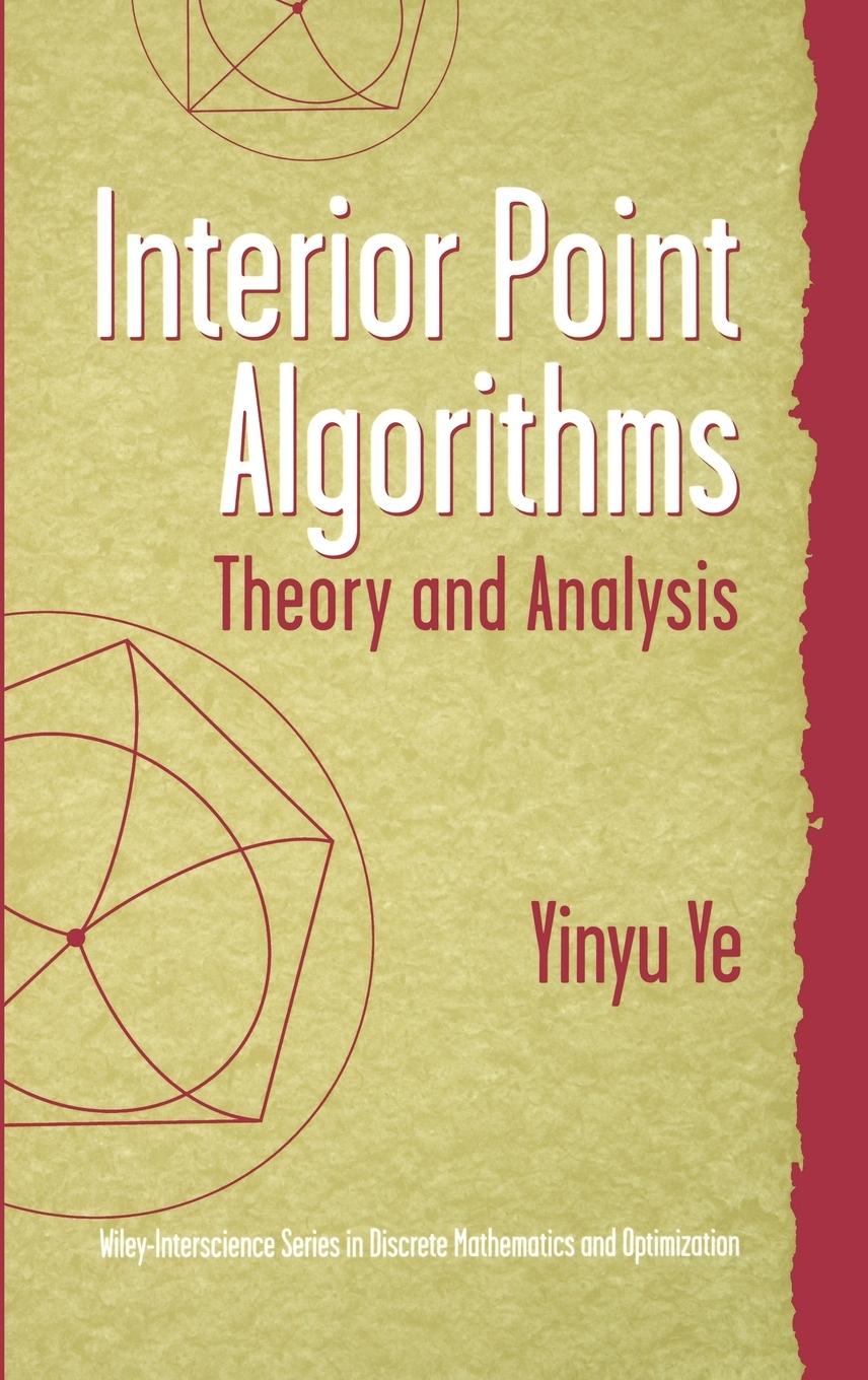 Interior Point Algorithms - Ye, Yinyu