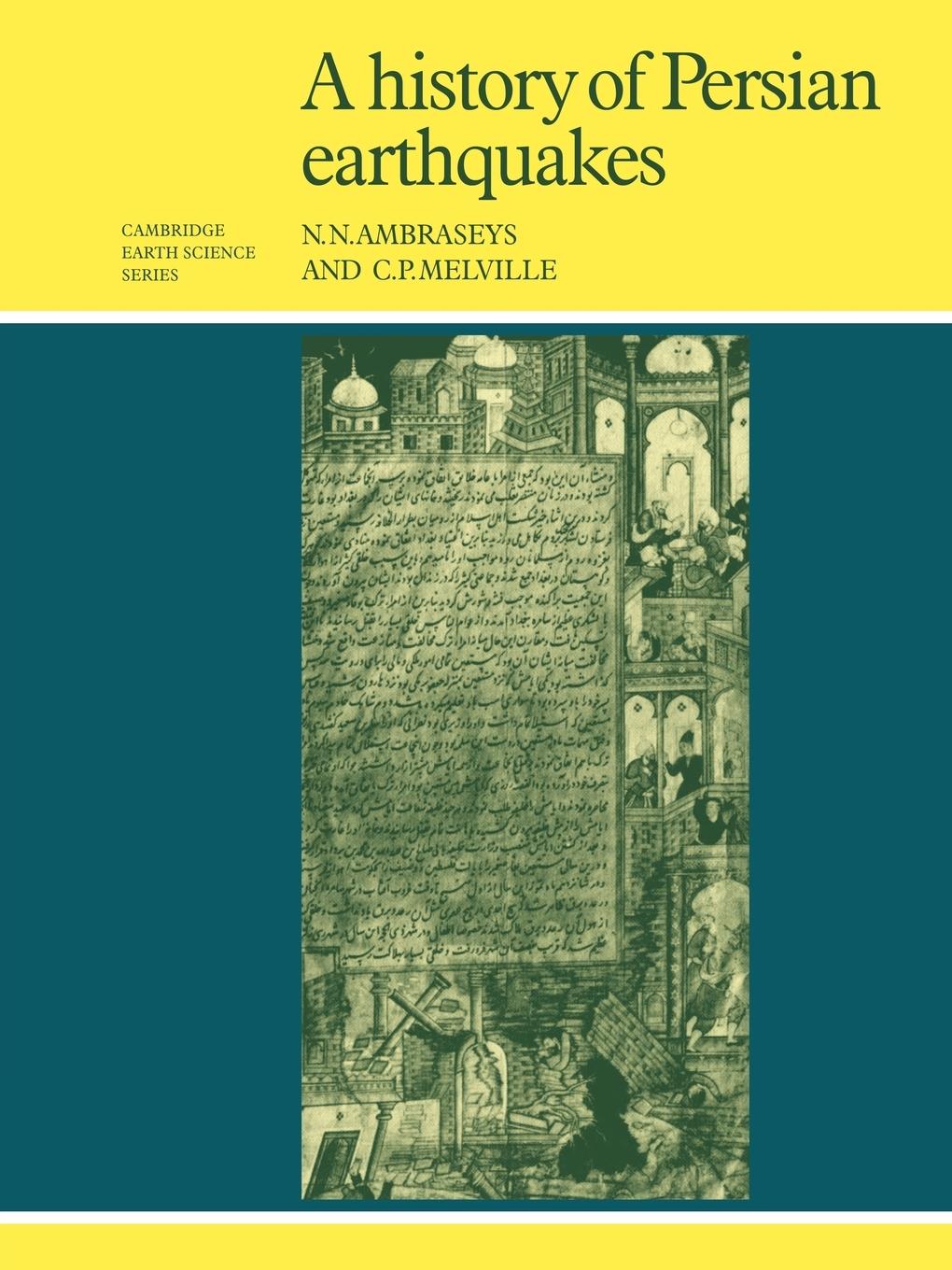 A History of Persian Earthquakes - Ambraseys, N. N.|Melville, C. P.