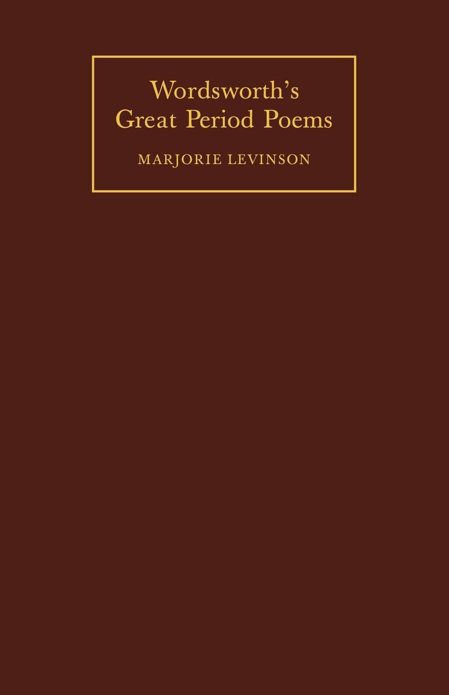 Wordsworth\\'s Great Period Poem - Levinson, Marjorie|Marjorie, Levinson