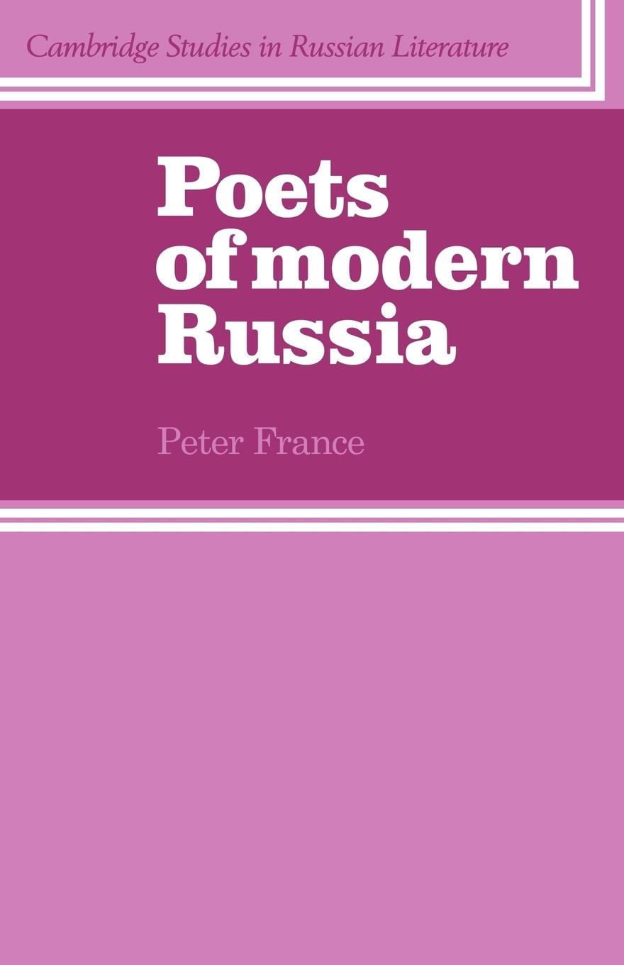 Poets of Modern Russia - France, Peter|France